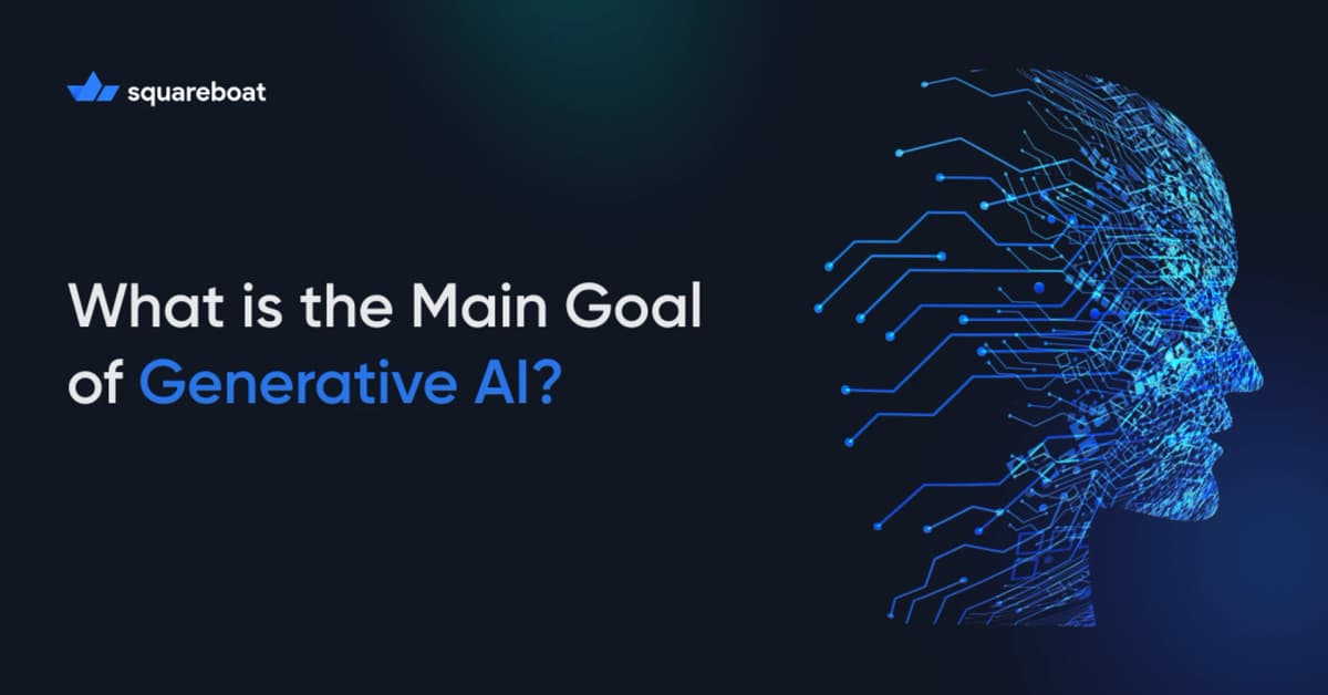 What is the Main Goal of Generative AI