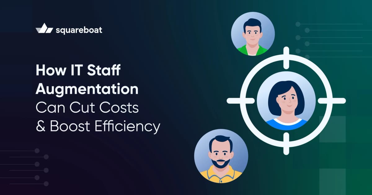 How IT Staff Augmentation Can Cut Costs and Boost Efficiency