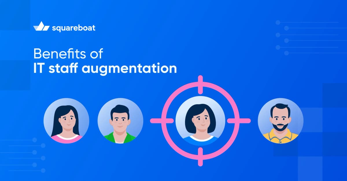 Benefits of IT Staff Augmentation