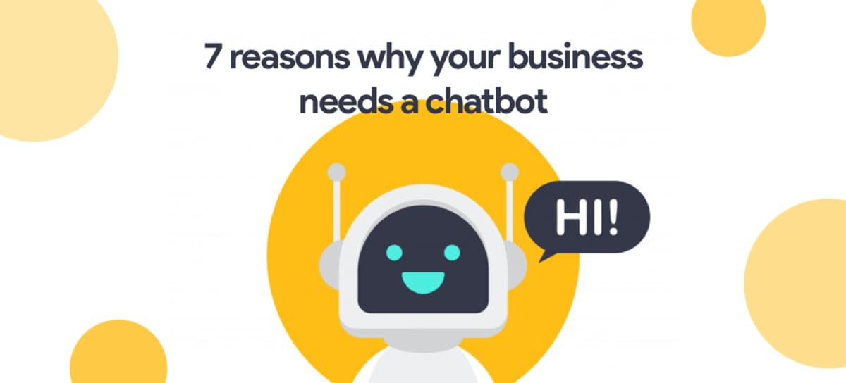 Reasons Why Your Business Needs a Chatbot